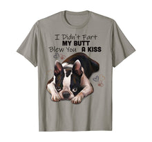 Load image into Gallery viewer, Funny shirts V-neck Tank top Hoodie sweatshirt usa uk au ca gifts for Boston terrier Shirt, I Didn&#39;t Fart My Butt Blew You A Kiss 189771
