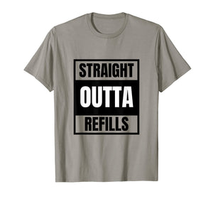 Funny shirts V-neck Tank top Hoodie sweatshirt usa uk au ca gifts for Funny Straight Outta Refills t-shirt for pharmacy, doctors 1085234