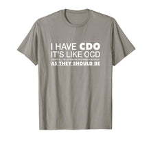 Load image into Gallery viewer, Funny shirts V-neck Tank top Hoodie sweatshirt usa uk au ca gifts for I Have CDO It&#39;s Like OCD Funny Sarcastic T-shirt Gift 2217358
