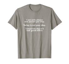 Load image into Gallery viewer, Funny shirts V-neck Tank top Hoodie sweatshirt usa uk au ca gifts for I Can Only Please One Person Per Day Sarcastic Funny T-Shirt 2424350
