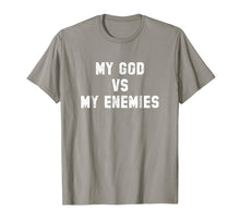 Load image into Gallery viewer, Funny shirts V-neck Tank top Hoodie sweatshirt usa uk au ca gifts for My God vs My Enemies Inspirational Christian T Shirt 2259165
