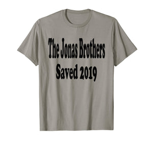 Funny shirts V-neck Tank top Hoodie sweatshirt usa uk au ca gifts for The Jonas Brothers Saved 2019 T-Shirt 698147