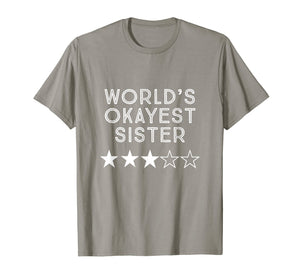 Funny shirts V-neck Tank top Hoodie sweatshirt usa uk au ca gifts for Worlds okayest sister three star rating t-shirt 2039711