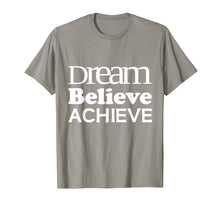 Load image into Gallery viewer, Funny shirts V-neck Tank top Hoodie sweatshirt usa uk au ca gifts for Dream Believe Achieve T-Shirt Cool Positive Quote Gift Tee 2312735
