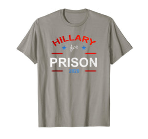 Funny shirts V-neck Tank top Hoodie sweatshirt usa uk au ca gifts for Hillary for Prison 2020 Anti-Clinton Political T-shirt 1213659