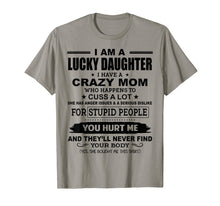 Load image into Gallery viewer, Funny shirts V-neck Tank top Hoodie sweatshirt usa uk au ca gifts for Lucky Daughter I Have A Crazy Mom Who Happens To Cuss A Lot 130550

