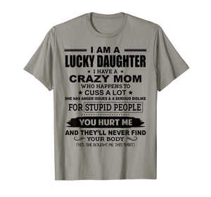 Funny shirts V-neck Tank top Hoodie sweatshirt usa uk au ca gifts for Lucky Daughter I Have A Crazy Mom Who Happens To Cuss A Lot 130550