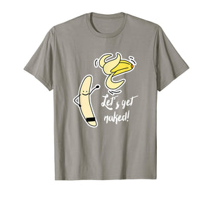Funny shirts V-neck Tank top Hoodie sweatshirt usa uk au ca gifts for Let's Get Naked Banana Funny T-Shirt 2472789