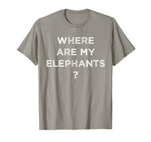 Load image into Gallery viewer, Funny shirts V-neck Tank top Hoodie sweatshirt usa uk au ca gifts for Where Are My Elephants Funny T shirts for Men Women T-Shirt 647039
