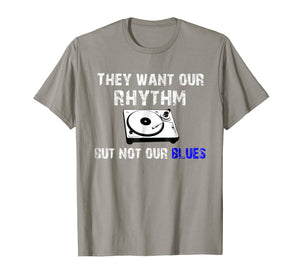 Funny shirts V-neck Tank top Hoodie sweatshirt usa uk au ca gifts for They Want Our Rhythm But Not Our Blues - Black Pride Shirt 2063810
