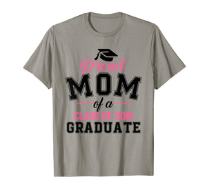 Funny shirts V-neck Tank top Hoodie sweatshirt usa uk au ca gifts for Proud Mom of A Class of 2019 Graduate Graduation T Shirt 638423