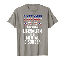 Load image into Gallery viewer, Funny shirts V-neck Tank top Hoodie sweatshirt usa uk au ca gifts for TRUMP 2020 LIBERALISM IS MENTAL DISORDER American Flag Shirt 2115494
