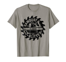 Load image into Gallery viewer, Funny shirts V-neck Tank top Hoodie sweatshirt usa uk au ca gifts for Sawdust Is Man Glitter T shirt Woodworking Dad Father Gift 1136487
