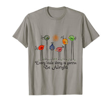 Load image into Gallery viewer, Every Little Thing Is Gonna Be Alright T-Shirt Bird
