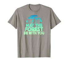 Load image into Gallery viewer, Funny shirts V-neck Tank top Hoodie sweatshirt usa uk au ca gifts for MAY THE FOREST BE WITH YOU Shirt Nature Lover Earth Day Tee 2140862
