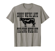 Load image into Gallery viewer, Funny shirts V-neck Tank top Hoodie sweatshirt usa uk au ca gifts for Sorry We&#39;re Late The Cows Were Out Funny Farming Cows Tshirt 1406629
