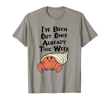 Load image into Gallery viewer, Funny shirts V-neck Tank top Hoodie sweatshirt usa uk au ca gifts for HERMIT CRAB SHIRT, I've Been Out Once Already This Week Tee 2760527
