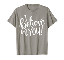 Load image into Gallery viewer, Teacher Testing Day Shirt - I Believe In You - Teacher Gift
