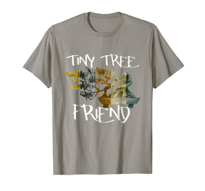 Funny shirts V-neck Tank top Hoodie sweatshirt usa uk au ca gifts for Tiny Tree Friend Humorous Bonsai Lover Shirt 1810276