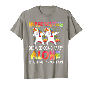 Funny shirts V-neck Tank top Hoodie sweatshirt usa uk au ca gifts for Nurse Besties Going Crazy Alone Is Just Not As Much Fun Tee 2679622