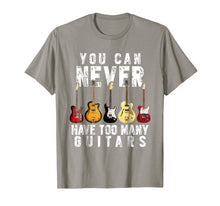 Load image into Gallery viewer, You Can Never Have Too Many Guitars Music Funny Gift Shirt
