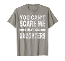 Load image into Gallery viewer, Funny shirts V-neck Tank top Hoodie sweatshirt usa uk au ca gifts for You can&#39;t scare me I have six daughters 3452860
