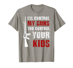 Funny shirts V-neck Tank top Hoodie sweatshirt usa uk au ca gifts for I'll Control My Guns, You Control Your Kids TShirt Men Women 2819695