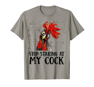 Stop staring at my cock shirt chicken