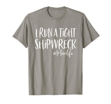 Load image into Gallery viewer, I Run A Tight Shipwreck Shirt Funny Mom Mother's Day Gift TShirt926989
