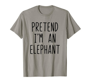 Pretend I'm A Elephant Costume Halloween Funny T-Shirt