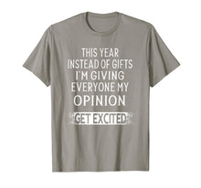 Load image into Gallery viewer, Funny shirts V-neck Tank top Hoodie sweatshirt usa uk au ca gifts for This Year Instead Of Gifts I&#39;m Giving Everyone My Opinion T-Shirt 1191795
