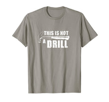 Load image into Gallery viewer, This Is Not A Drill Funny TShirt440701
