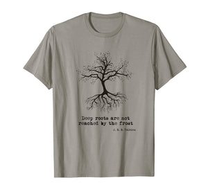 Deep Roots Are Not Reached Tolkien Quote Tee Shirt-187106
