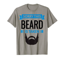 Load image into Gallery viewer, Mens Sorry This Beard is Taken Shirt, Valentines Day Gift T-Shirt-891384
