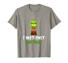 Load image into Gallery viewer, I Need Only My Dog Christmas Funny Gifts G.rinch T-Shirt-480765
