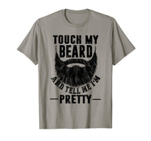 Load image into Gallery viewer, Funny shirts V-neck Tank top Hoodie sweatshirt usa uk au ca gifts for Touch My Beard And Tell Me I&#39;m Pretty Funny Shirt Be the fir 121976
