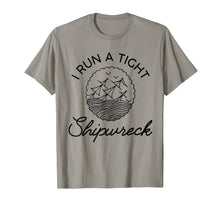 Load image into Gallery viewer, I Run A Tight Shipwreck TShirt111707
