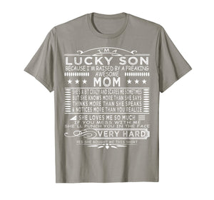 I Am A Lucky Son I Have A Crazy Mom funny saying mom Gifts T-Shirt-2105062