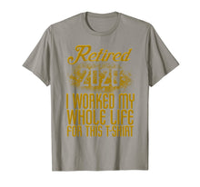 Load image into Gallery viewer, Retired 2020 Men Women Retirement Gift I Worked Whole Life TShirt448283
