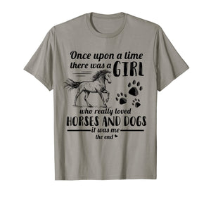 Once Upon A Time There Was Girl Who Loved Horse And Dog T-Shirt