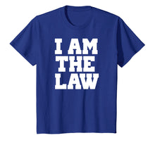 Load image into Gallery viewer, Funny shirts V-neck Tank top Hoodie sweatshirt usa uk au ca gifts for I Am The Law Shirt Fun Noverlty Tshirt Gift 2564023
