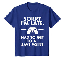 Load image into Gallery viewer, Funny shirts V-neck Tank top Hoodie sweatshirt usa uk au ca gifts for Sorry I'm Late Gamer T-Shirt Funny Gaming Geek Tee 1699831
