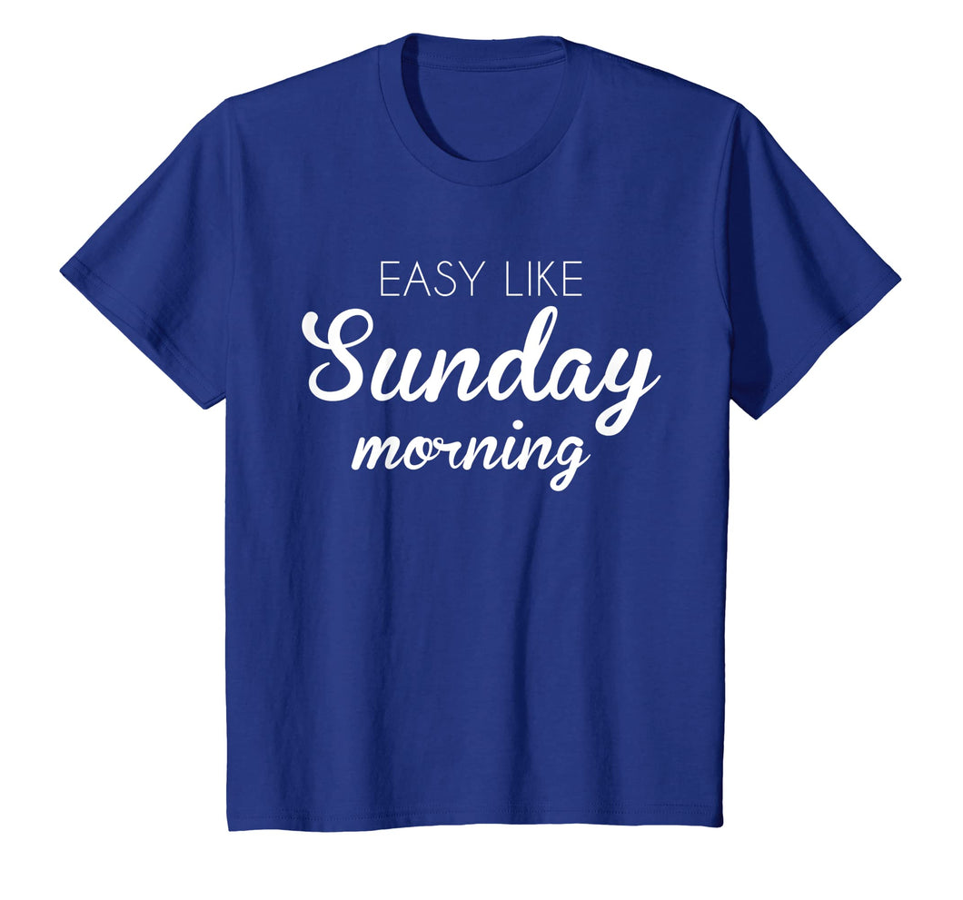 Funny shirts V-neck Tank top Hoodie sweatshirt usa uk au ca gifts for Easy Like Sunday Morning T-Shirt Funny Gift T-Shirt 2153694