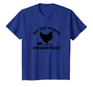 Funny shirts V-neck Tank top Hoodie sweatshirt usa uk au ca gifts for My Pet Poops Breakfast t Shirt Funny Chicken Farm Tshirt 2537068