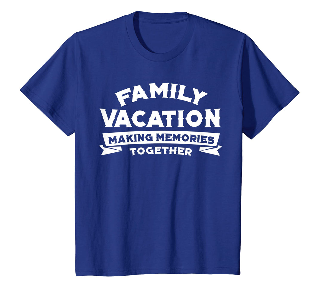 Funny shirts V-neck Tank top Hoodie sweatshirt usa uk au ca gifts for Family Vacation Making Memories Together Road Trip T-shirts 2210691