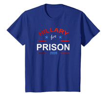 Load image into Gallery viewer, Funny shirts V-neck Tank top Hoodie sweatshirt usa uk au ca gifts for Hillary for Prison 2020 Anti-Clinton Political T-shirt 1223490
