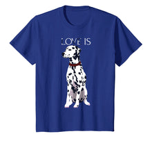 Load image into Gallery viewer, Funny shirts V-neck Tank top Hoodie sweatshirt usa uk au ca gifts for Love Is Cute Dalmatian Dog Mom Dad Kid Gift T-shirt 2019256
