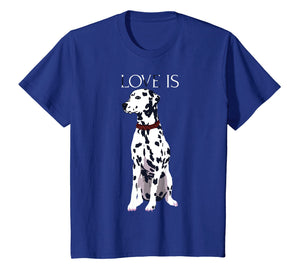 Funny shirts V-neck Tank top Hoodie sweatshirt usa uk au ca gifts for Love Is Cute Dalmatian Dog Mom Dad Kid Gift T-shirt 2019256