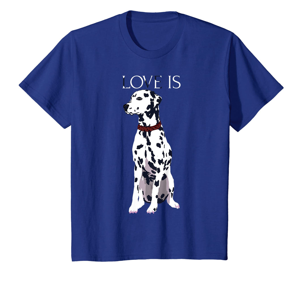 Funny shirts V-neck Tank top Hoodie sweatshirt usa uk au ca gifts for Love Is Cute Dalmatian Dog Mom Dad Kid Gift T-shirt 2019256