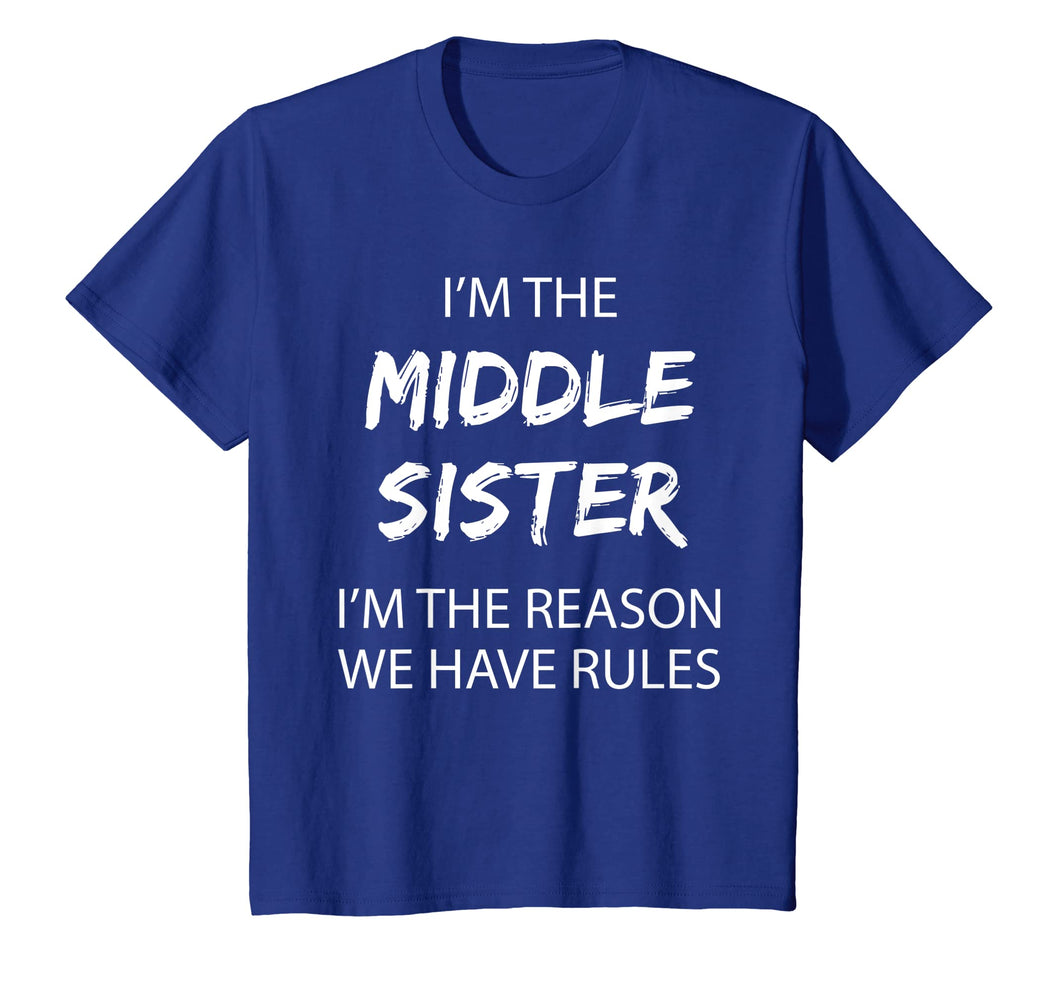 Middle Sister Shirt I Am Reason We Have Rules Sibling Tshirt